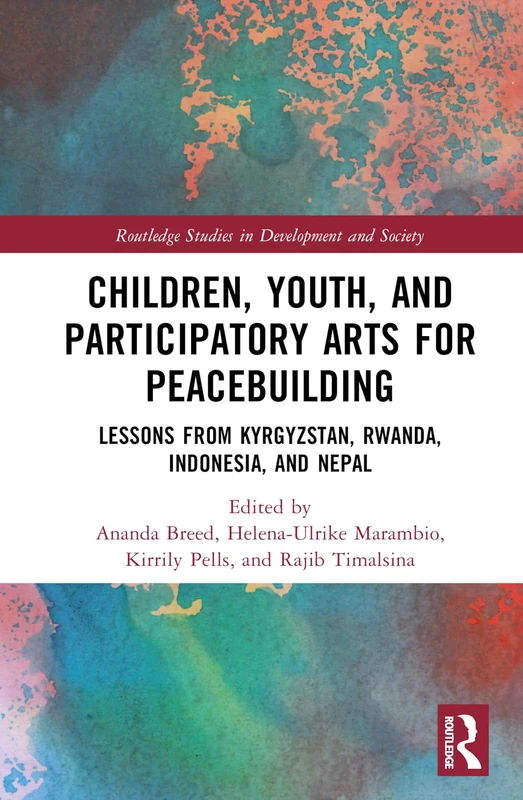 Routledge Children and Youth Arts for Peacebuilding Book