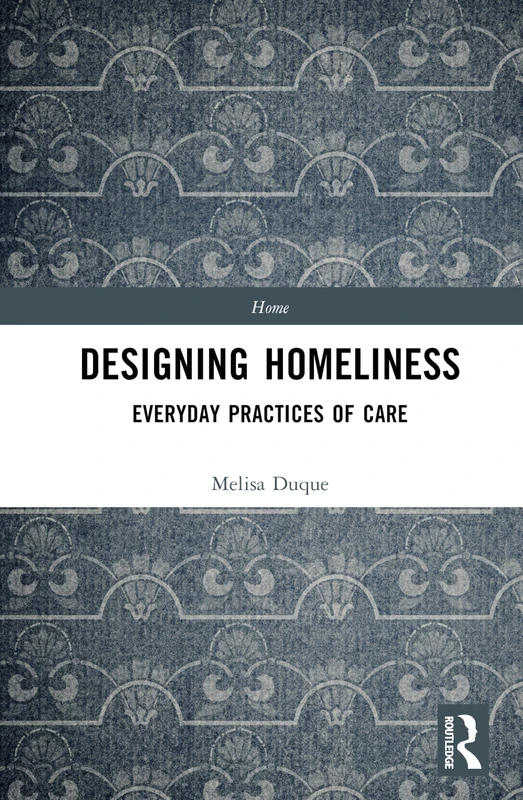 Designing Homeliness: Everyday Practices of Care (Home) - Routledge