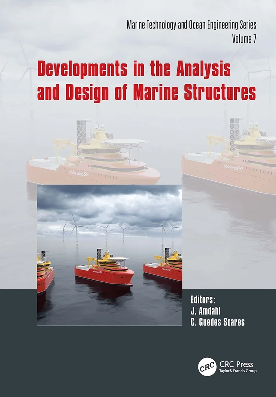 Developments in the Analysis and Design of Marine Structures: Proceedings of the 8th International Conference on Marine Structures (MARSTRUCT 2021, ... in Marine Technology and Ocean Engineering)
