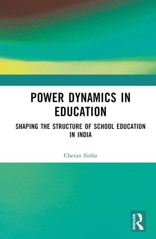 Power Dynamics in Education: Shaping the Structure of School Education in India
