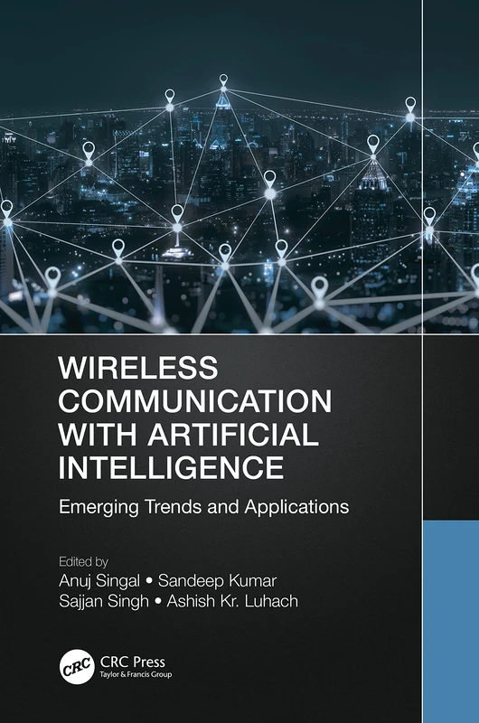 Wireless Communication with Artificial Intelligence: Emerging Trends and Applications (Wireless Communications and Networking Technologies)