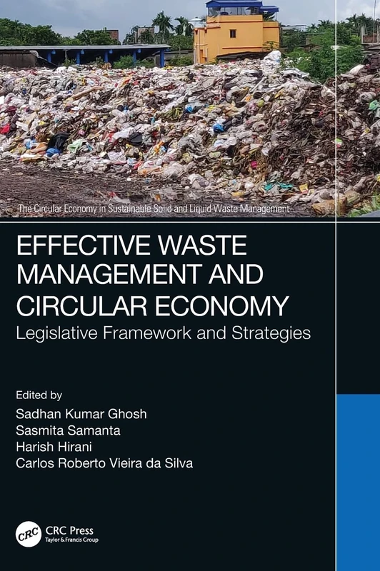 Effective Waste Management and Circular Economy: Legislative Framework and Strategies (The Circular Economy in Sustainable Solid and Liquid Waste Management)