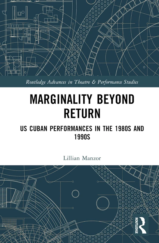 Routledge - Marginality Beyond Return: US Cuban Performances