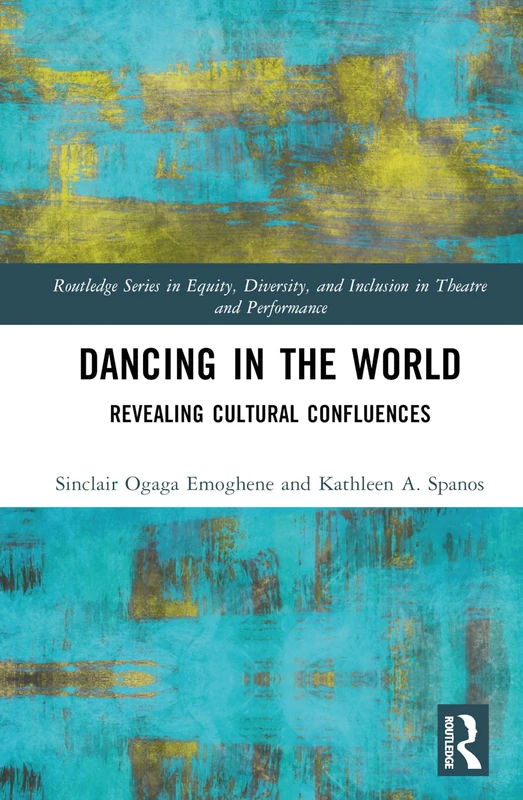 Routledge Dancing in the World: Cultural Confluences Book