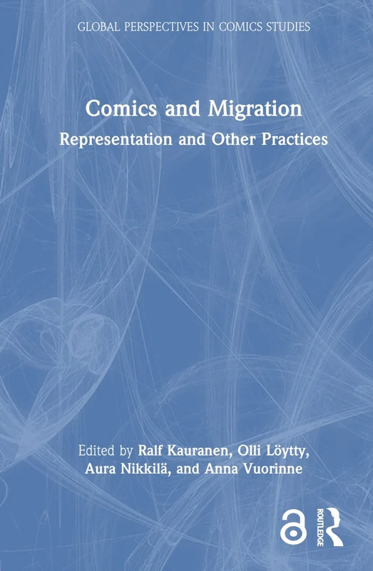 Comics and Migration: Representation and Other Practices (Global Perspectives in Comics Studies)
