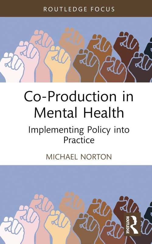 Co-Production in Mental Health: Implementing Policy into Practice (Explorations in Mental Health) - Image 1