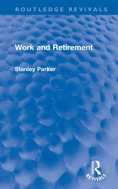 Work and Retirement (Routledge Revivals)