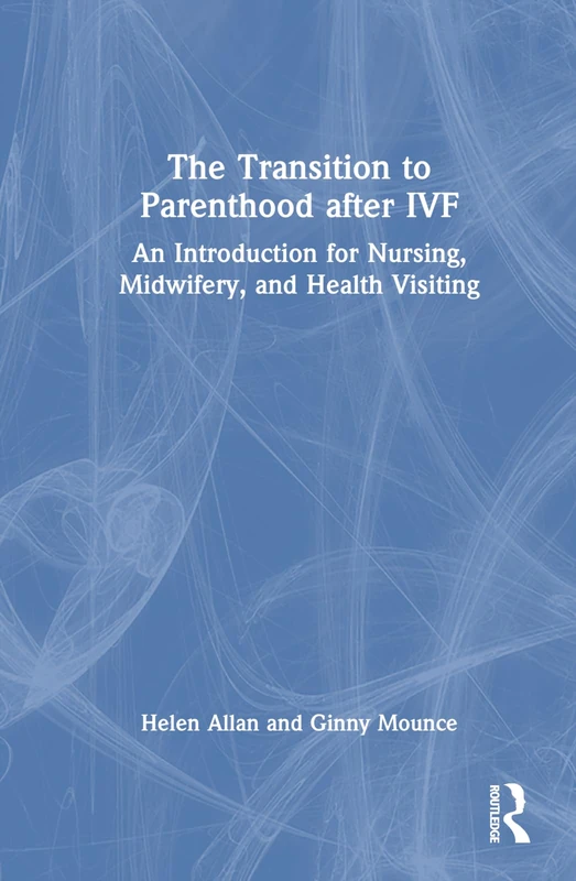 Routledge - The Transition to Parenthood after IVF Book