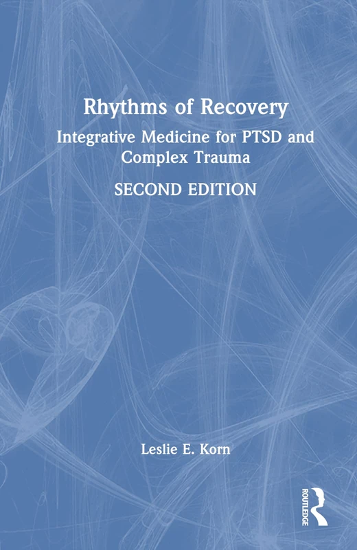 Rhythms of Recovery: Integrative Medicine for PTSD - Routledge