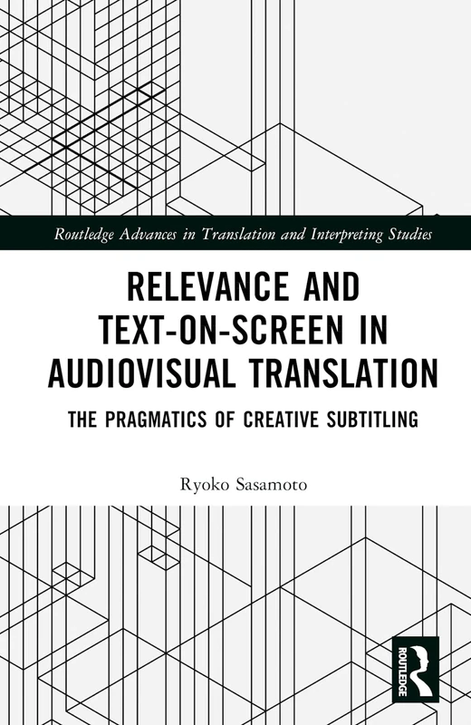 Routledge Relevance and Text-on-Screen in Audiovisual Translation