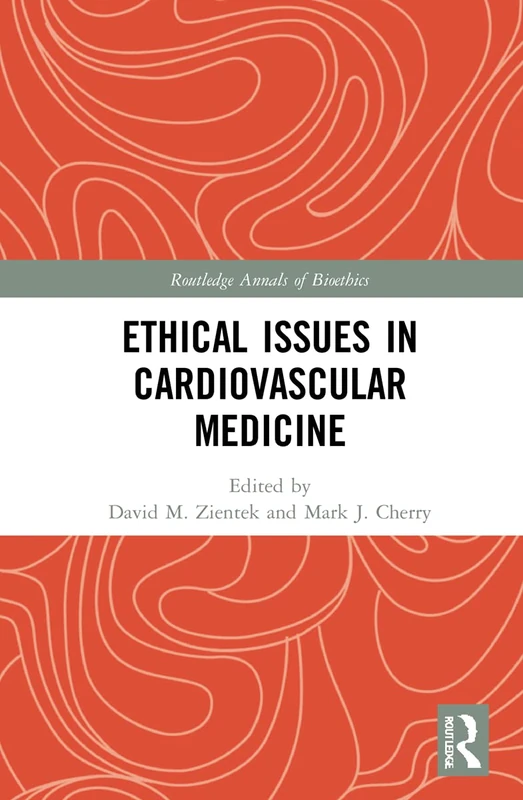 Routledge Ethical Issues in Cardiovascular Medicine Book