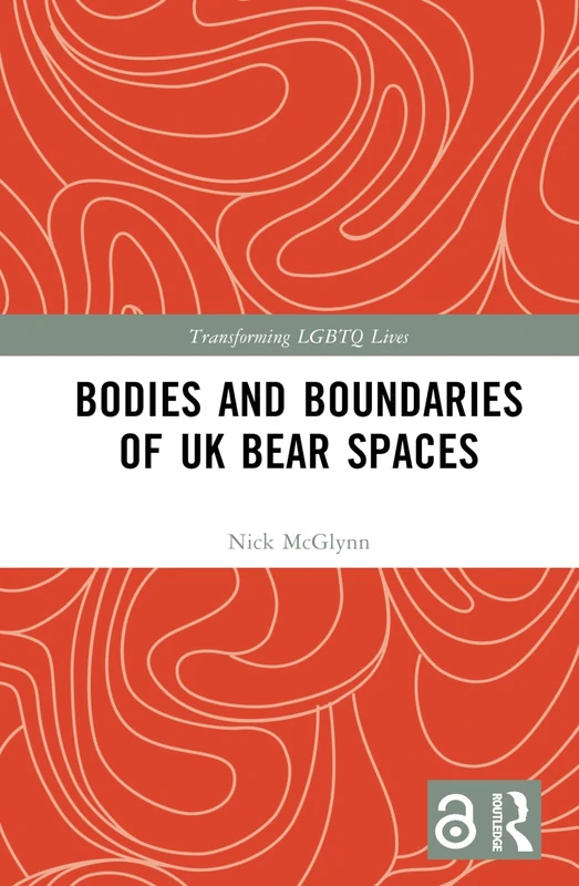 Bodies and Boundaries of UK Bear Spaces (Transforming LGBTQ Lives)
