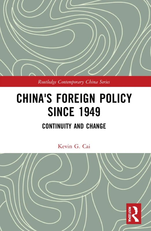 China's Foreign Policy since 1949: Continuity and Change (Routledge Contemporary China Series) - Image 1