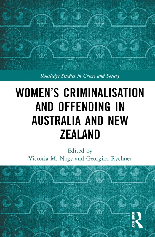 Routledge Women's Criminalisation and Offending in Australia