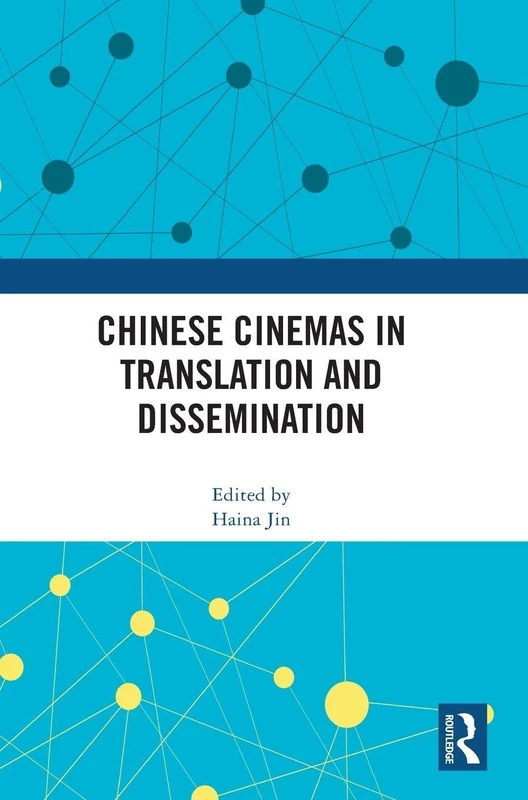 Routledge Chinese Cinemas in Translation and Dissemination