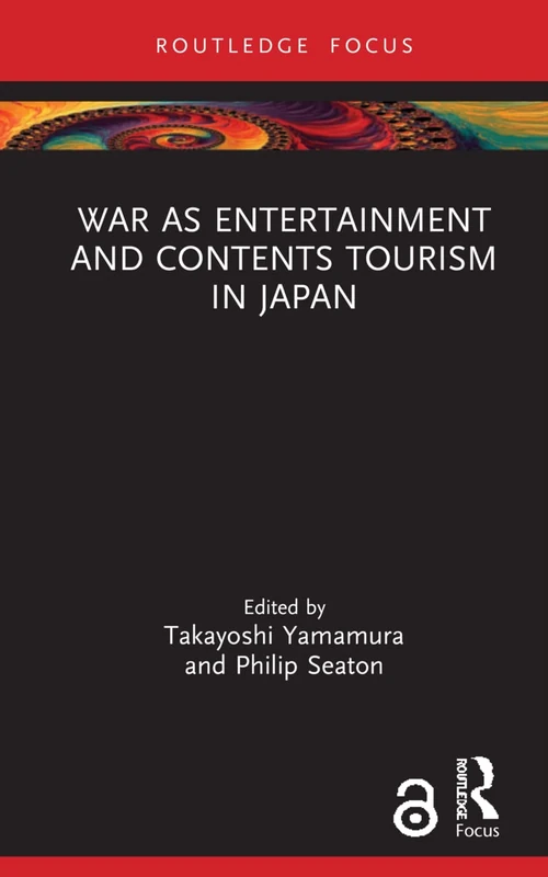 War as Entertainment and Contents Tourism in Japan (Routledge Focus on Asia)