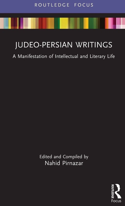 Judeo-Persian Writings: A Manifestation of Intellectual and Literary Life (Iranian Studies)