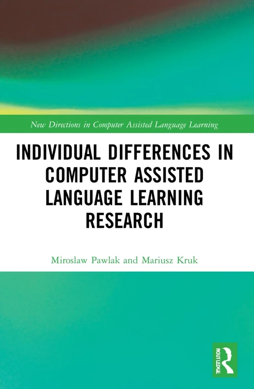 Individual differences in Computer Assisted Language Learning Research (New Directions in Computer Assisted Language Learning)