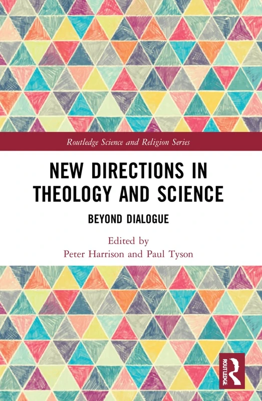 New Directions in Theology and Science: Beyond Dialogue (Routledge Science and Religion Series)