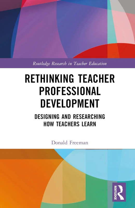 Routledge Rethinking Teacher Professional Development Book