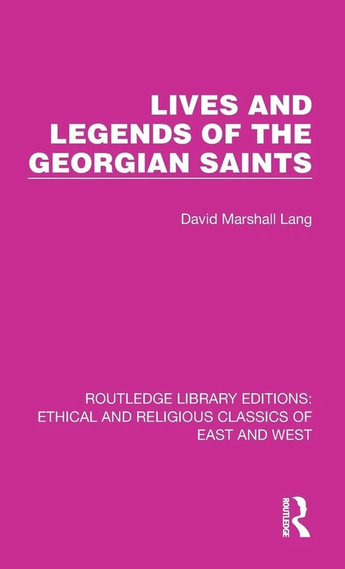 Lives and Legends of the Georgian Saints: 3 (Ethical and Religious Classics of East and West)