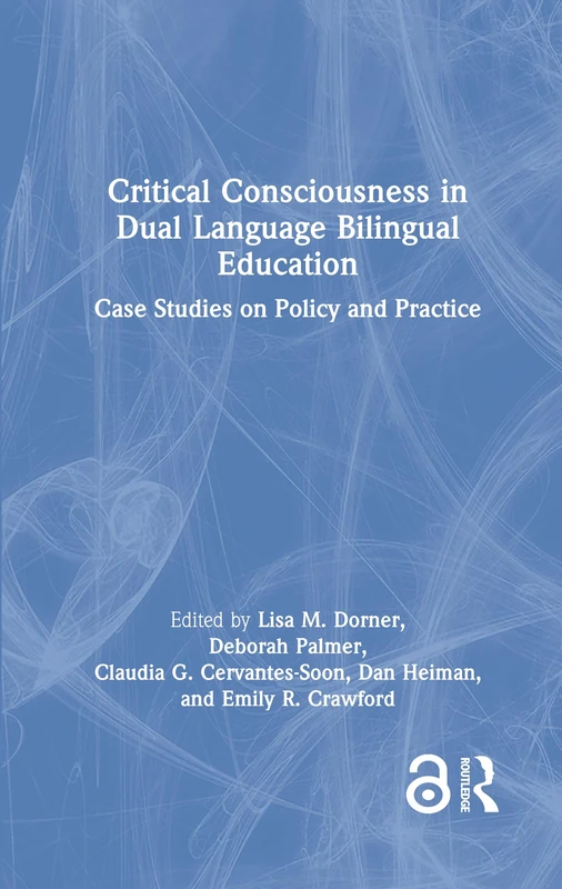 Routledge Critical Consciousness in Dual Language Education