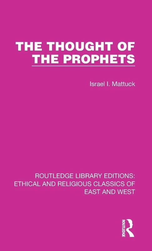 The Thought of the Prophets: 5 (Ethical and Religious Classics of East and West)