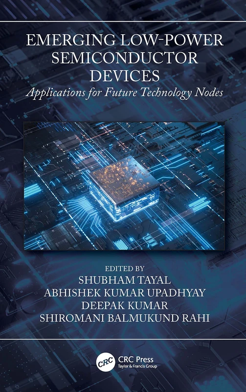 Emerging Low-Power Semiconductor Devices: Applications for Future Technology Nodes