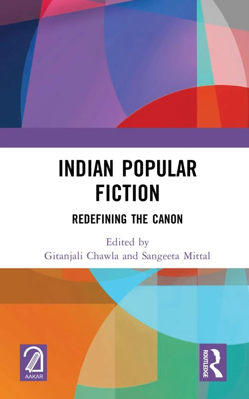 Routledge Indian Popular Fiction: Redefining the Canon Book