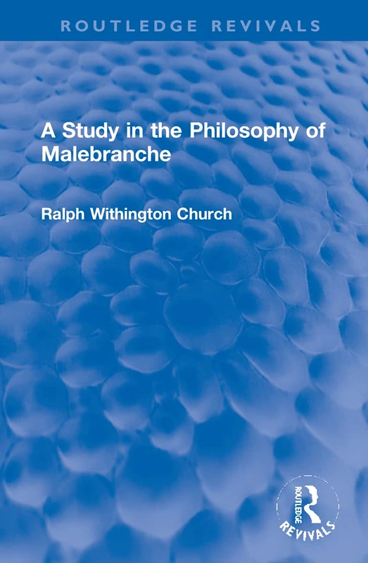 A Study in the Philosophy of Malebranche (Routledge Revivals) - Image 1