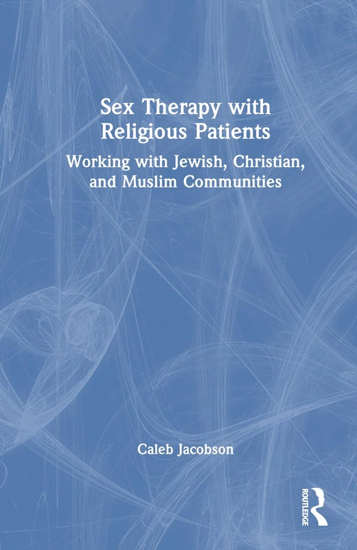 Sex Therapy with Religious Patients - Routledge Book