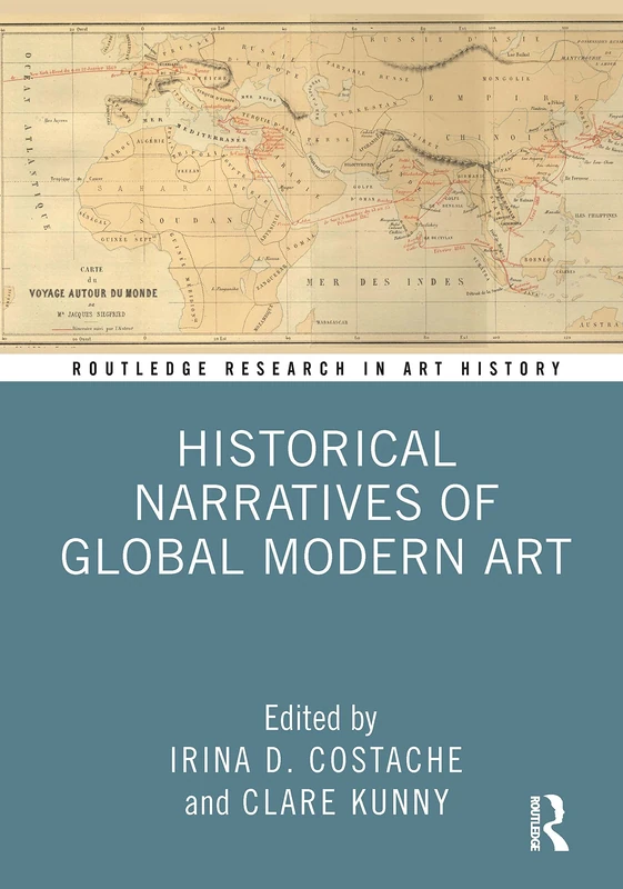 Historical Narratives of Global Modern Art (Routledge Research in Art History)
