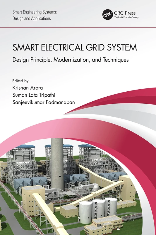 Smart Electrical Grid System: Design Principle, Modernization, and Techniques (Smart Engineering Systems: Design and Applications)