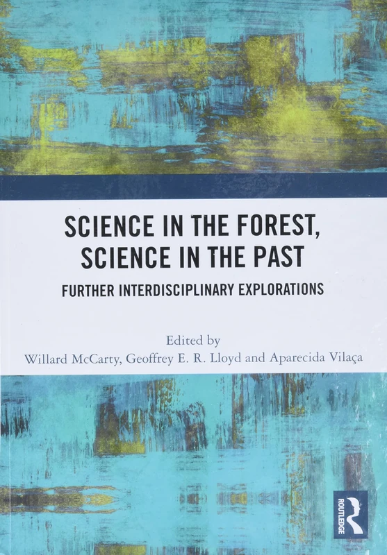 Science in the Forest, Science in the Past: Further Interdisciplinary Explorations (Interdisciplinary Studies)