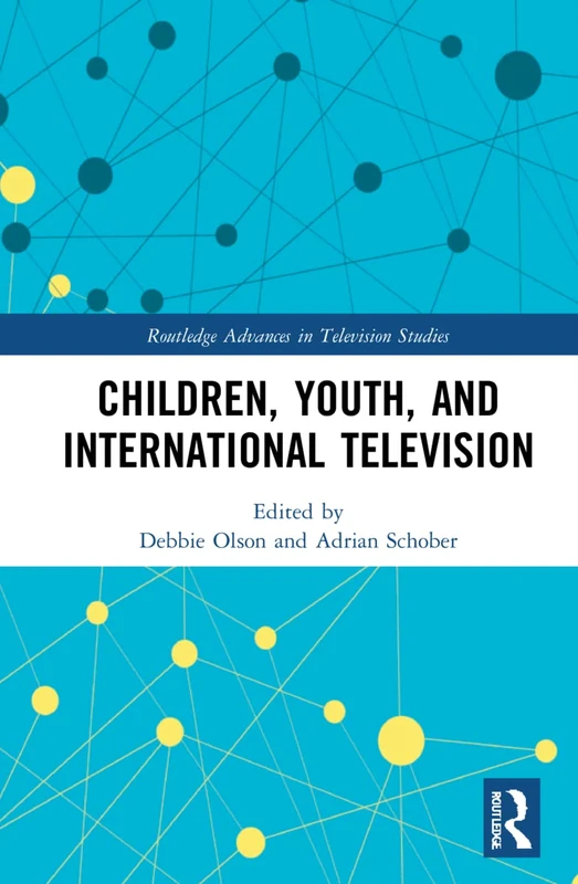 Routledge Children, Youth, and International Television Book