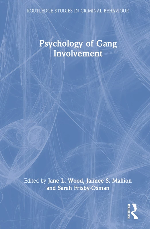 Routledge Psychology of Gang Involvement - Criminal Behaviour