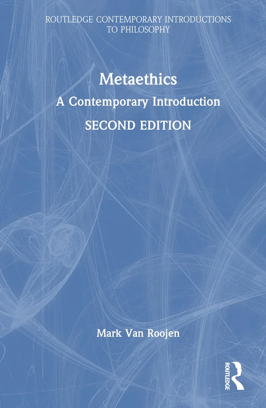Metaethics: A Contemporary Introduction (Routledge Contemporary Introductions to Philosophy)