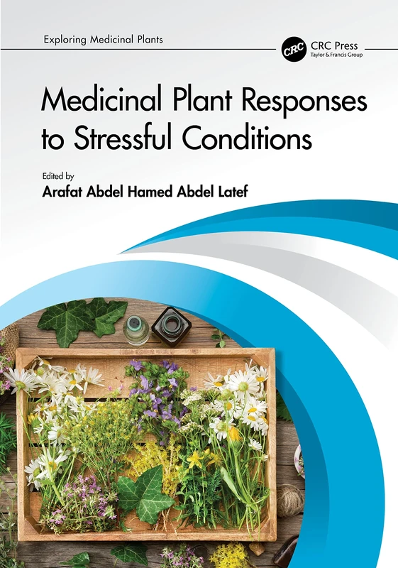 Medicinal Plant Responses to Stressful Conditions (Exploring Medicinal Plants)