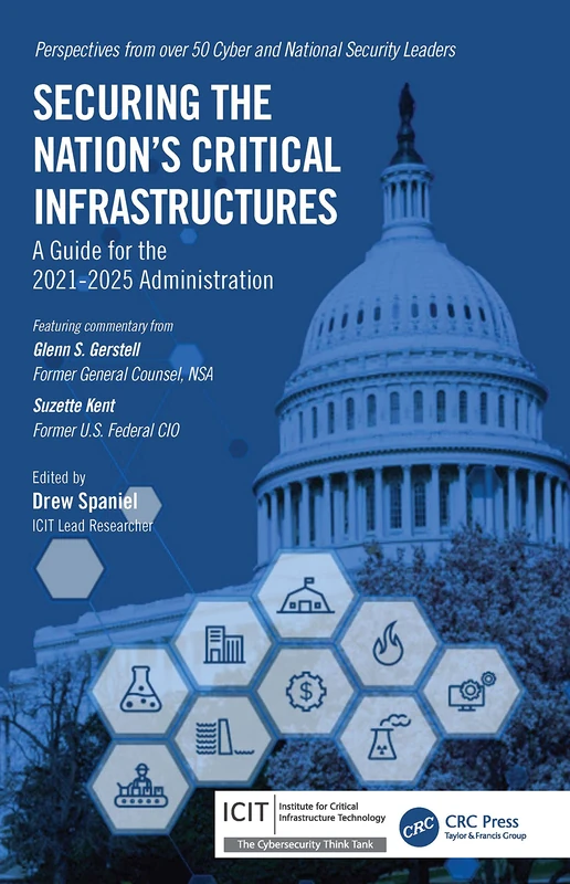 Securing the Nation’s Critical Infrastructures: A Guide for the 2021-2025 Administration