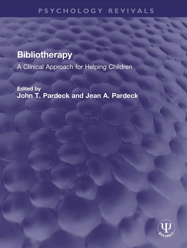 Bibliotherapy: A Clinical Approach for Helping Children (Psychology Revivals)