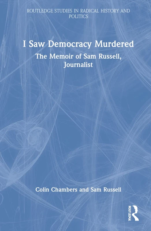 Routledge I Saw Democracy Murdered: Sam Russell Memoir - Image 1