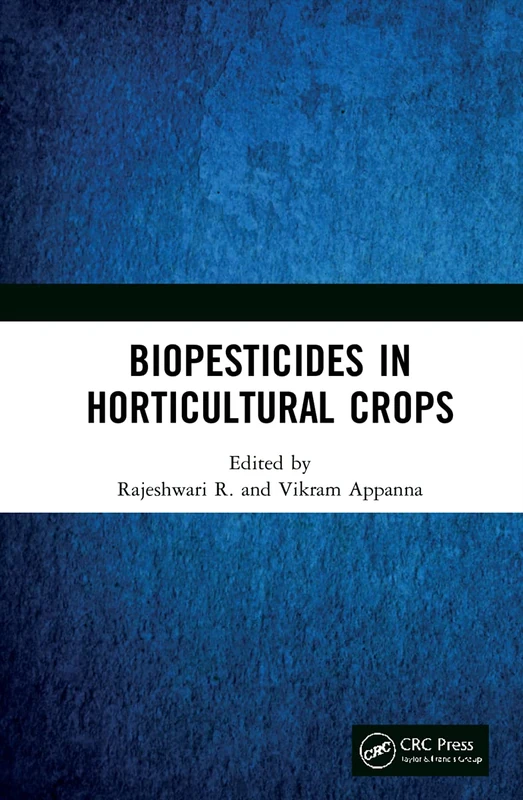 CRC Press Biopesticides in Horticultural Crops - Reference Book