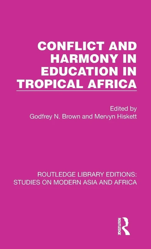 Conflict and Harmony in Education in Tropical Africa (Studies on Modern Asia and Africa)
