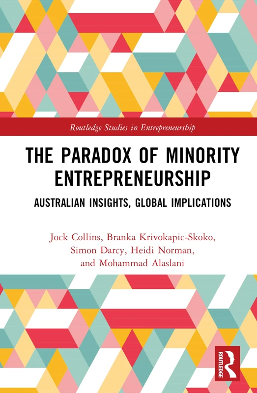The Paradox of Minority Entrepreneurship: Australian Insights, Global Implications (Routledge Studies in Entrepreneurship)