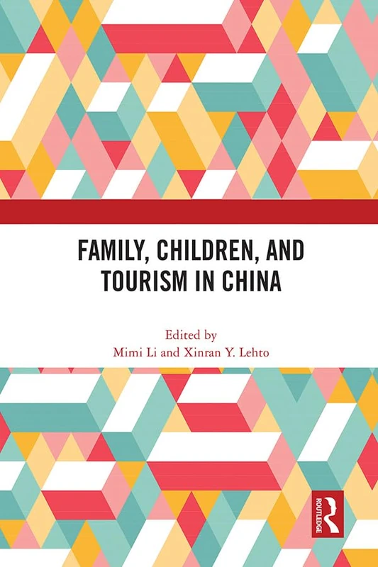 Routledge - Family, Children, and Tourism in China Book