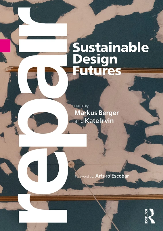 Repair: Sustainable Design Futures - Routledge Book