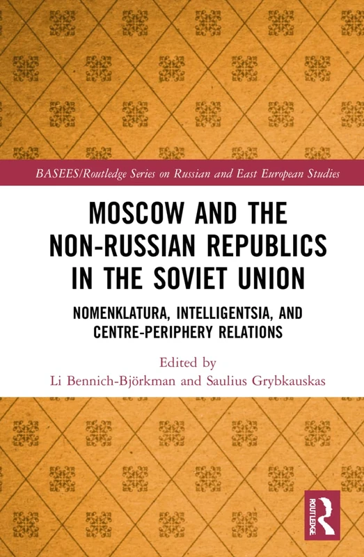 Routledge Moscow and the Non-Russian Republics in the Soviet Union