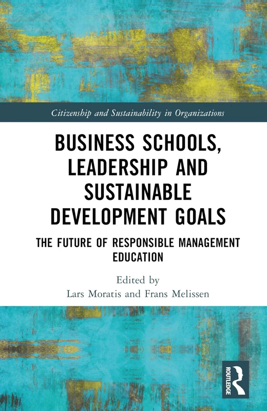 Routledge - Business Schools, Leadership and the SDGs Book