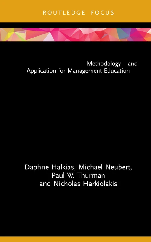 The Multiple Case Study Design: Methodology and Application for Management Education (Routledge Focus on Business and Management)