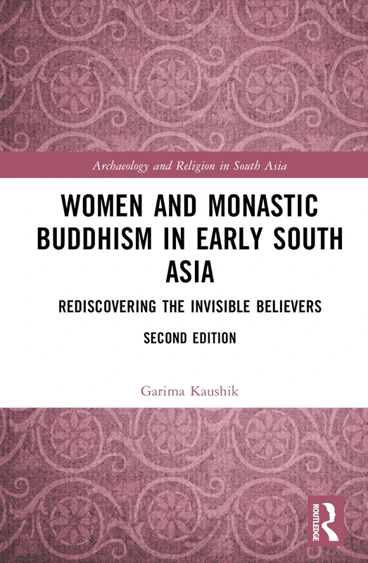 Women and Monastic Buddhism in Early South Asia - Book